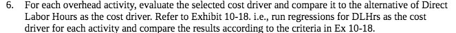  6. For each overhead activity, evaluate the selected cost driver and
