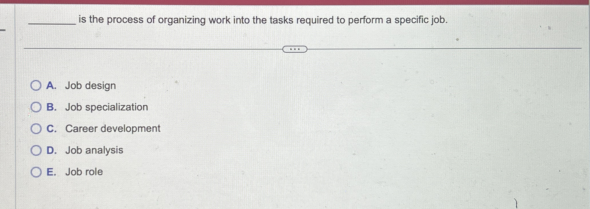  is the process of organizing work into the tasks required to