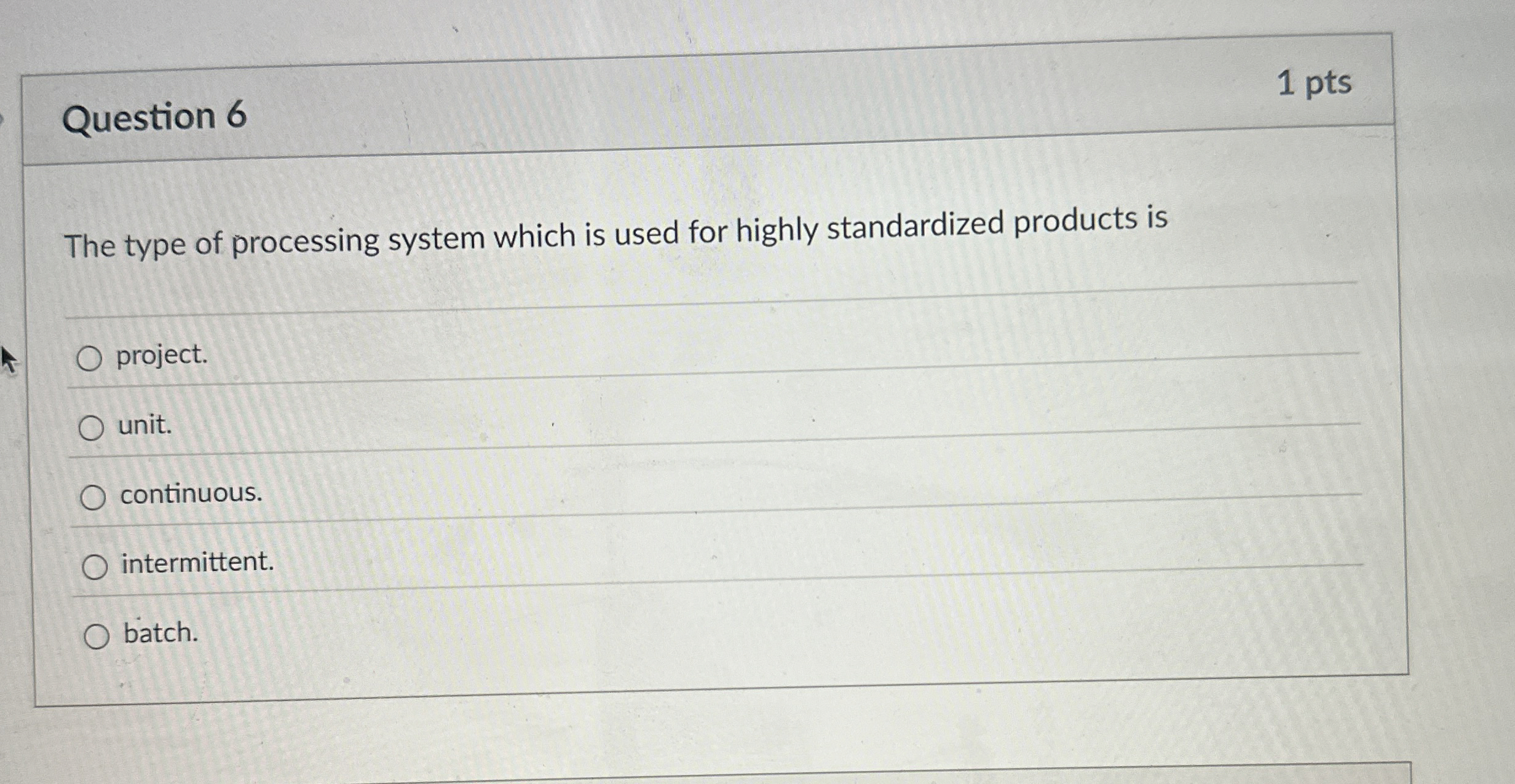  Question 6 The type of processing system which is used for