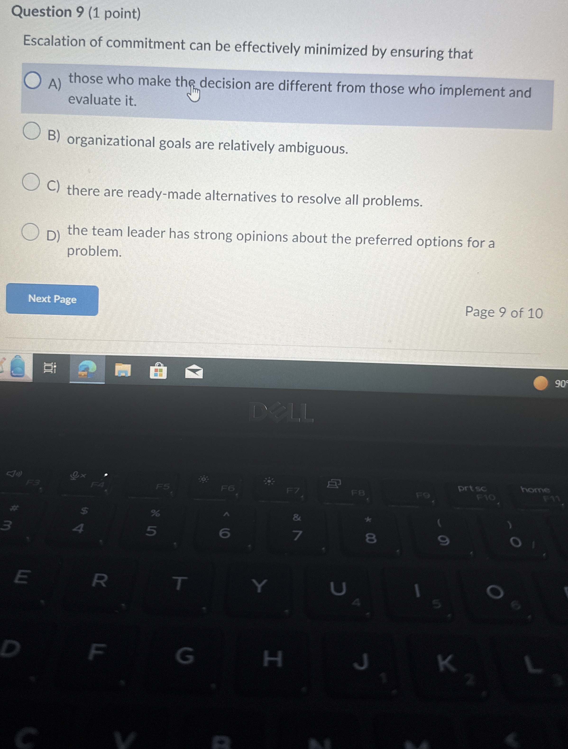 Question 9(1 point) Escalation of commitment can be effectively minimized by