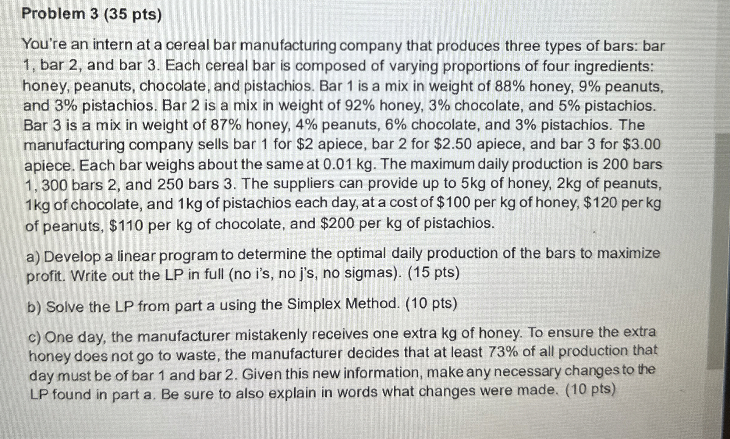  Problem 3(35 pts) You're an intern at a cereal bar manufacturing
