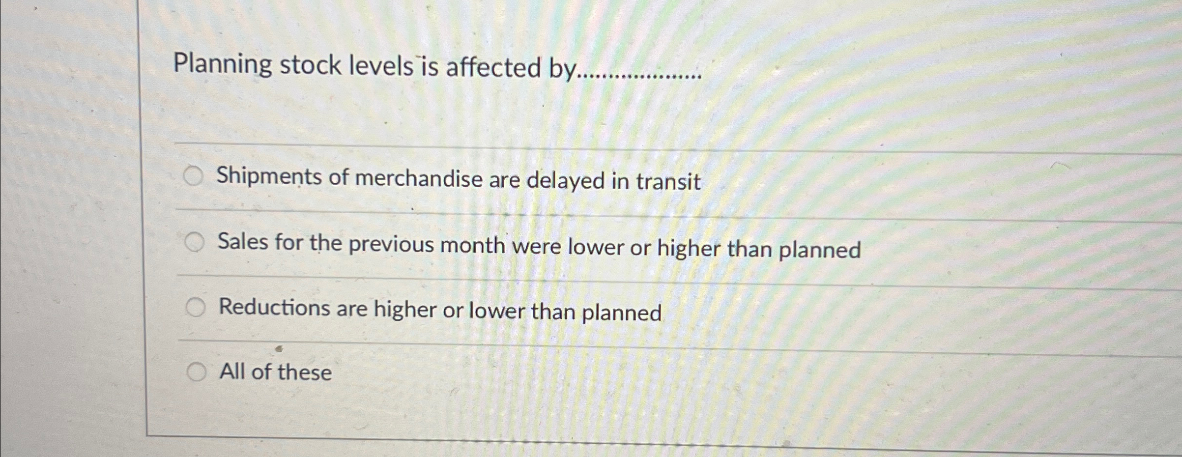  Planning stock levels is affected by.q, q, Shipments of merchandise are