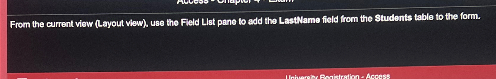  From the current view (Layout view), use the Field List pane