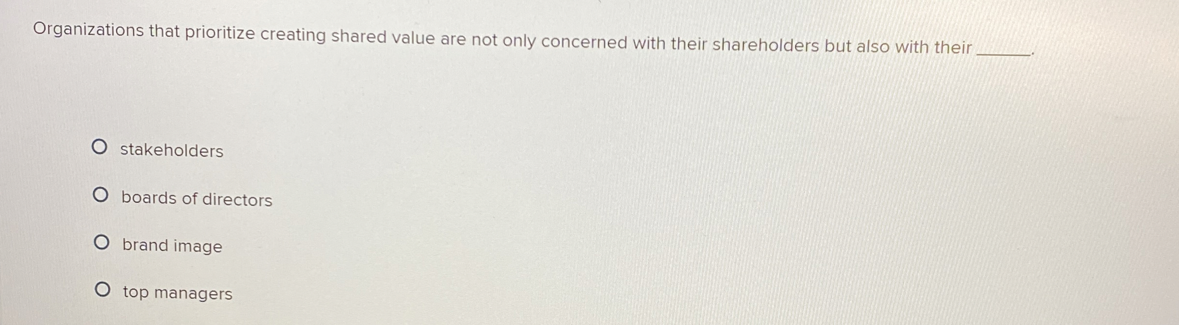  Organizations that prioritize creating shared value are not only concerned with