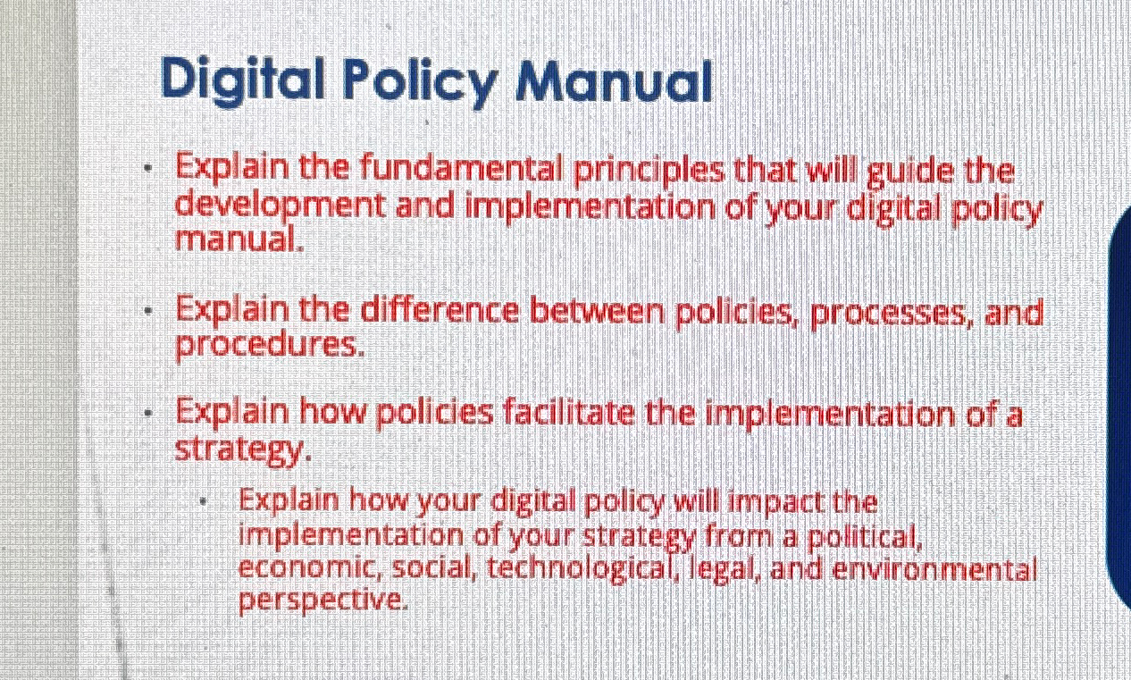  Digital Policy Manual Explain the fundamental principles that will guide the