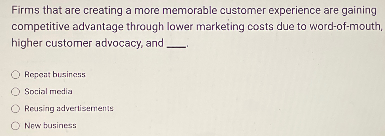  Firms that are creating a more memorable customer experience are gaining