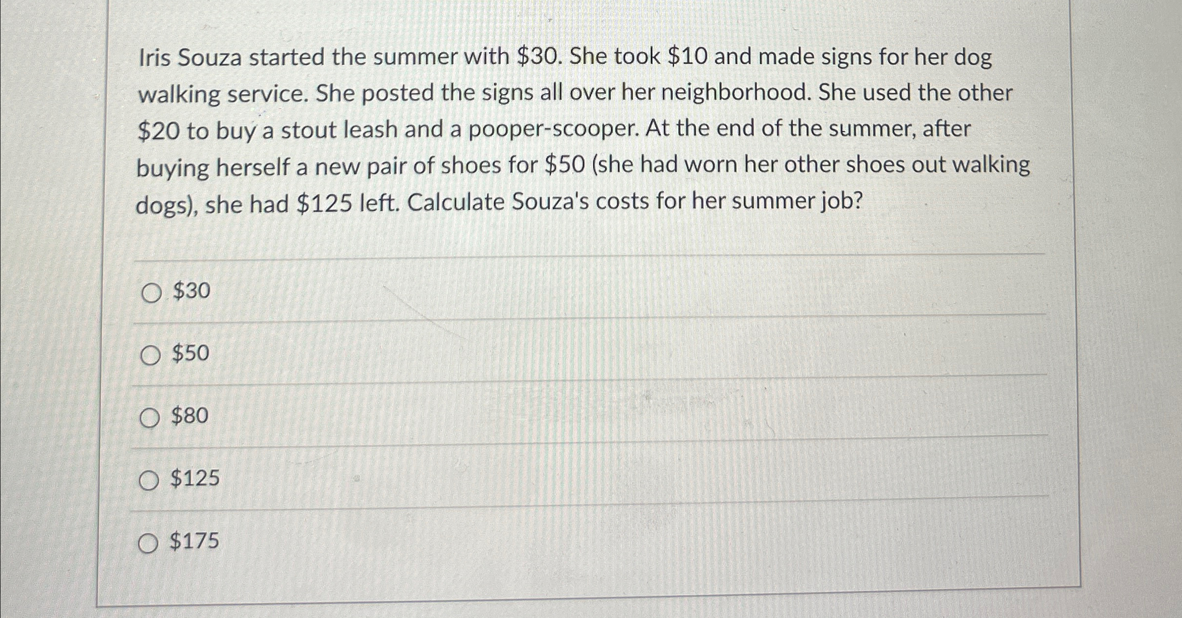  Iris Souza started the summer with $30. She took $10 and
