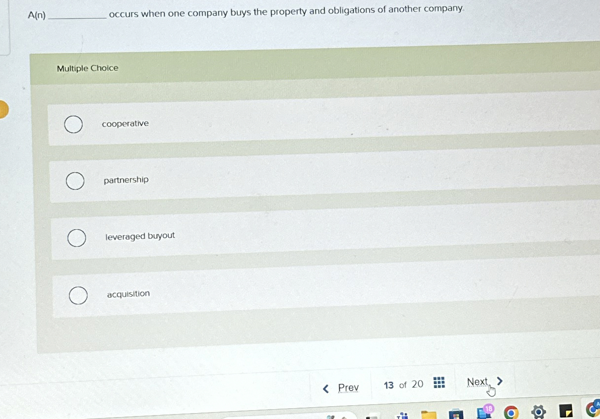  A(n) occurs when one company buys the property and obligations of