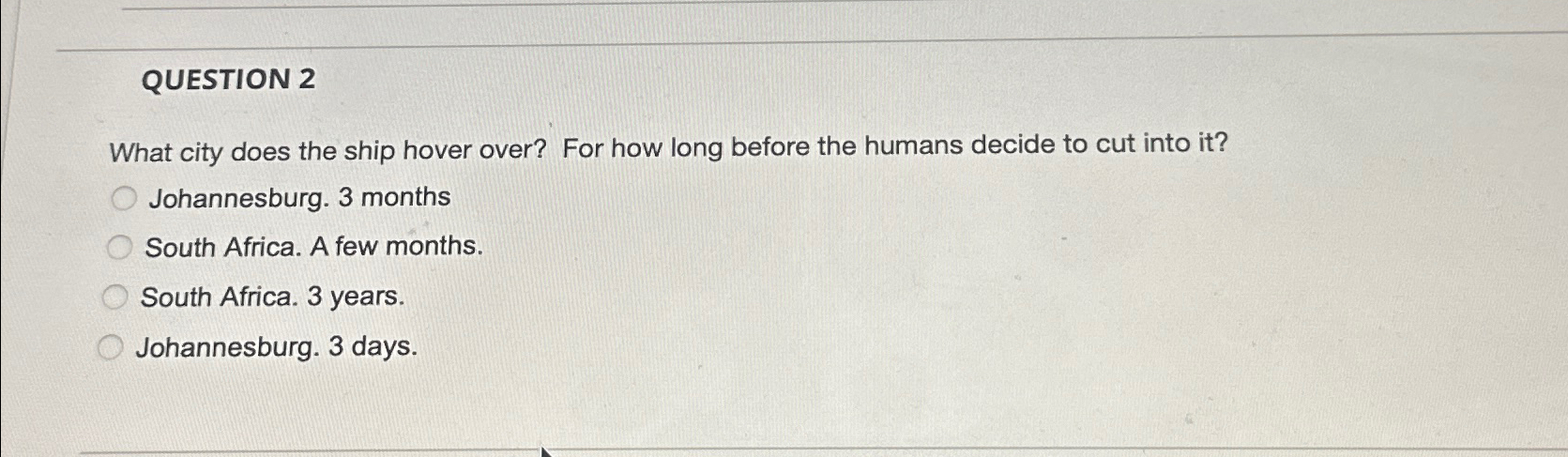  QUESTION 2 What city does the ship hover over? For how