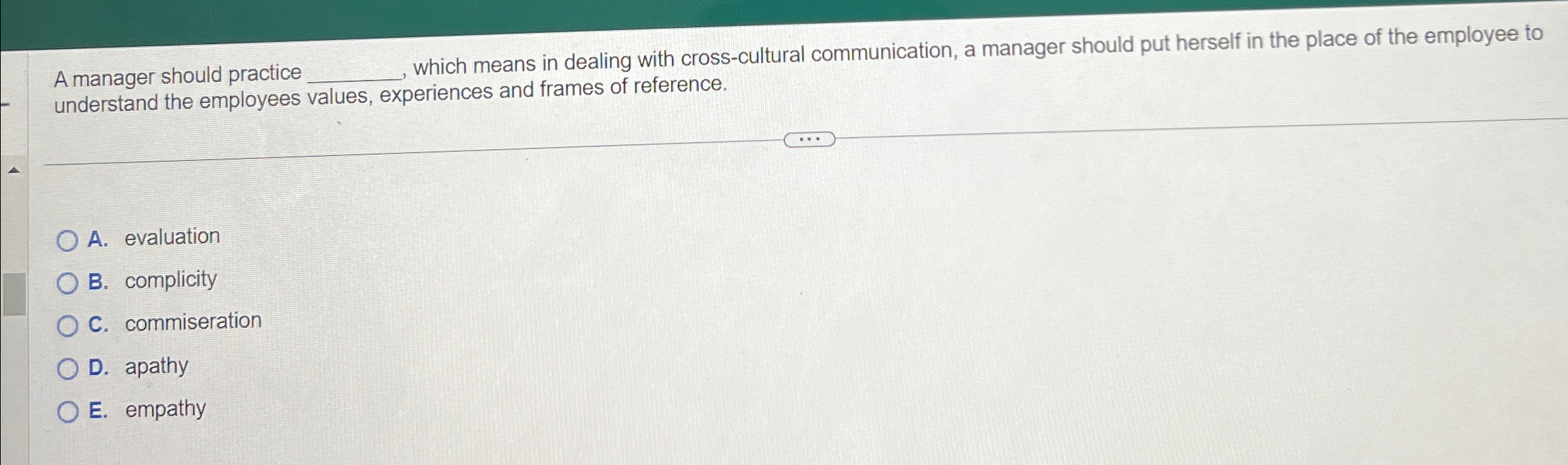  A manager should practice q,, which means in dealing with cross-cultural
