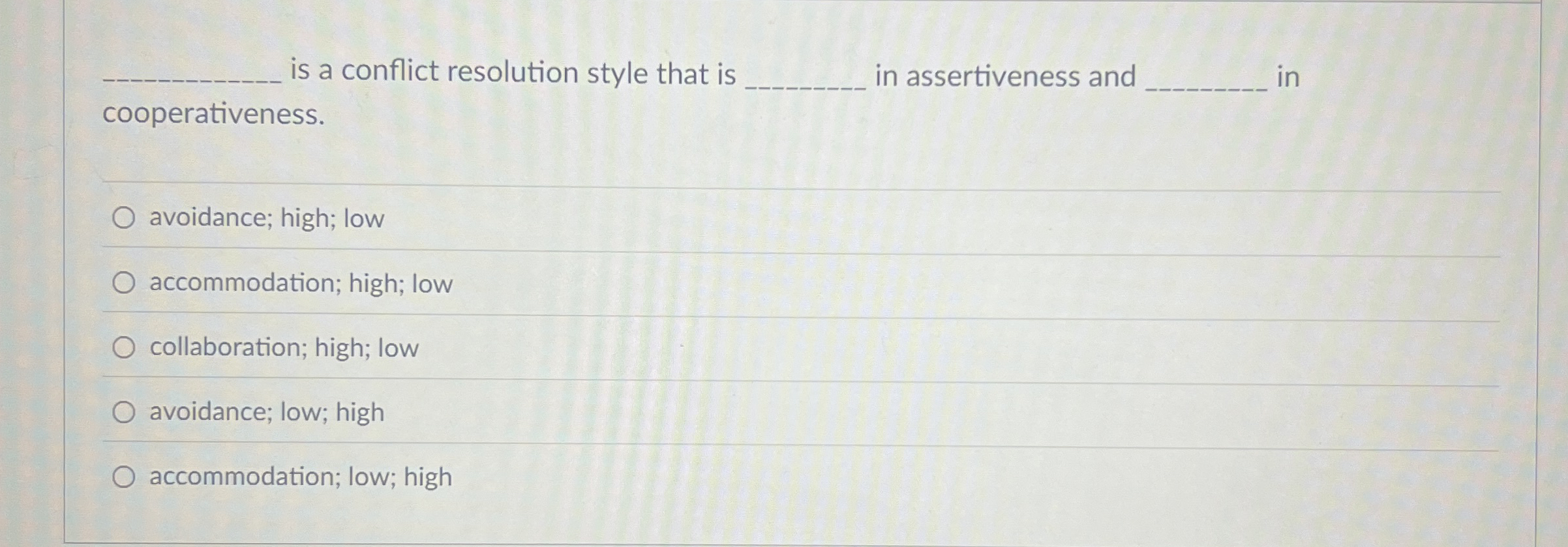  is a conflict resolution style that is in assertiveness and in