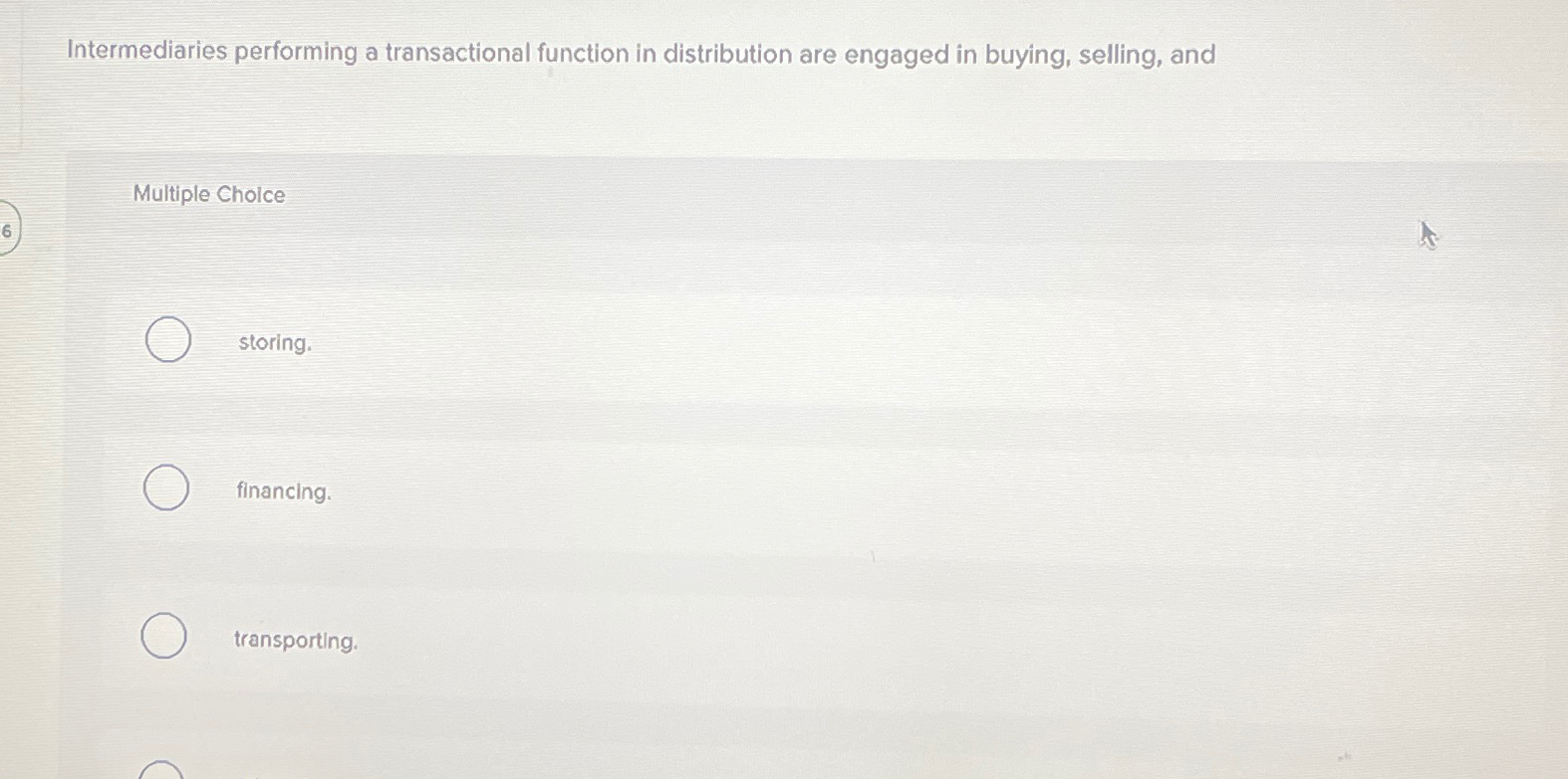  Intermediaries performing a transactional function in distribution are engaged in buying,