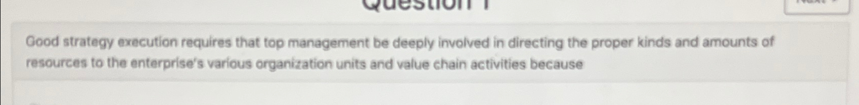  Good strategy execution requires that top management be deeply involved in