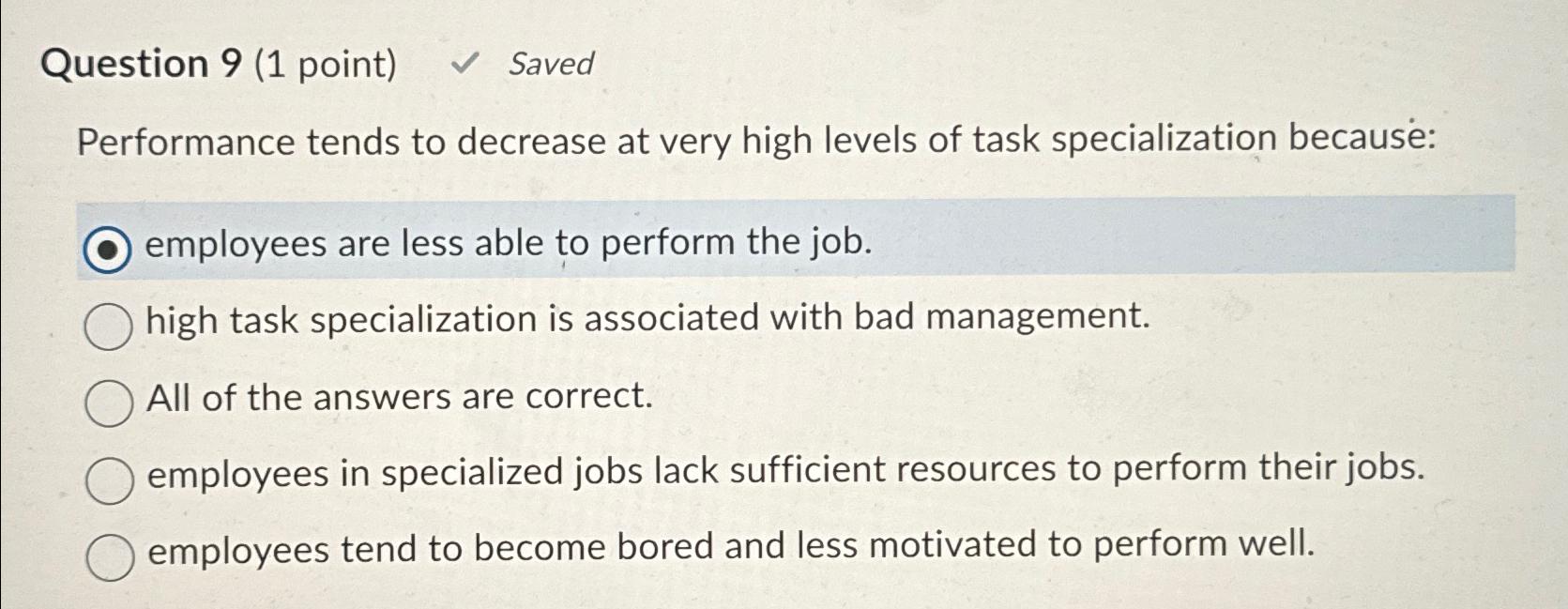  Question 9(1 point) Saved Performance tends to decrease at very high