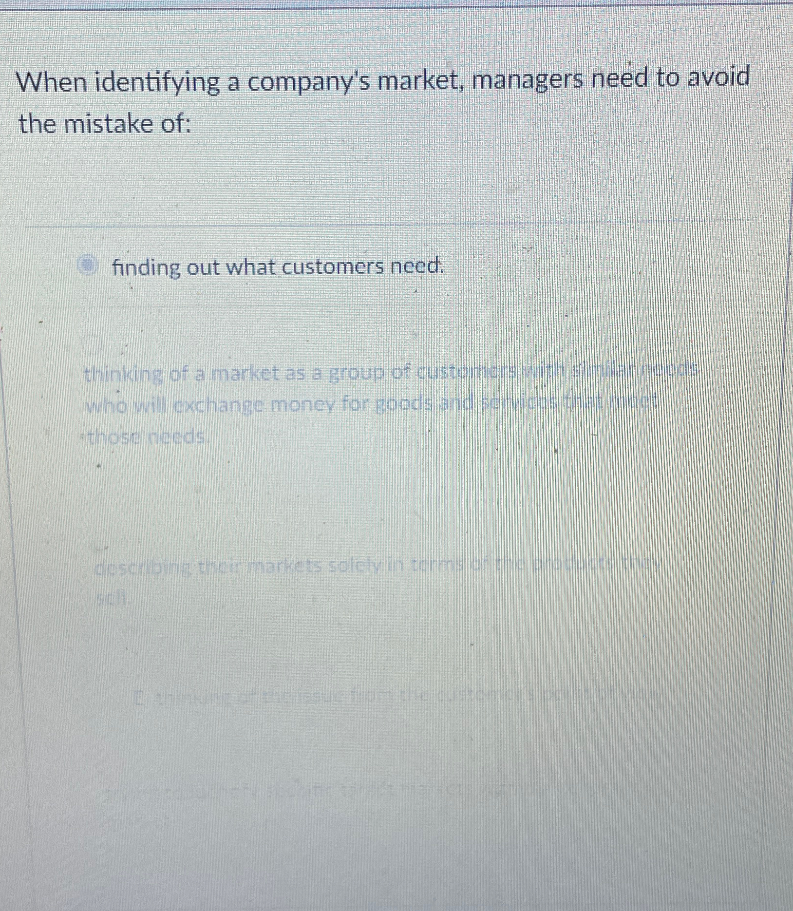  When identifying a company's market, managers need to avoid the mistake
