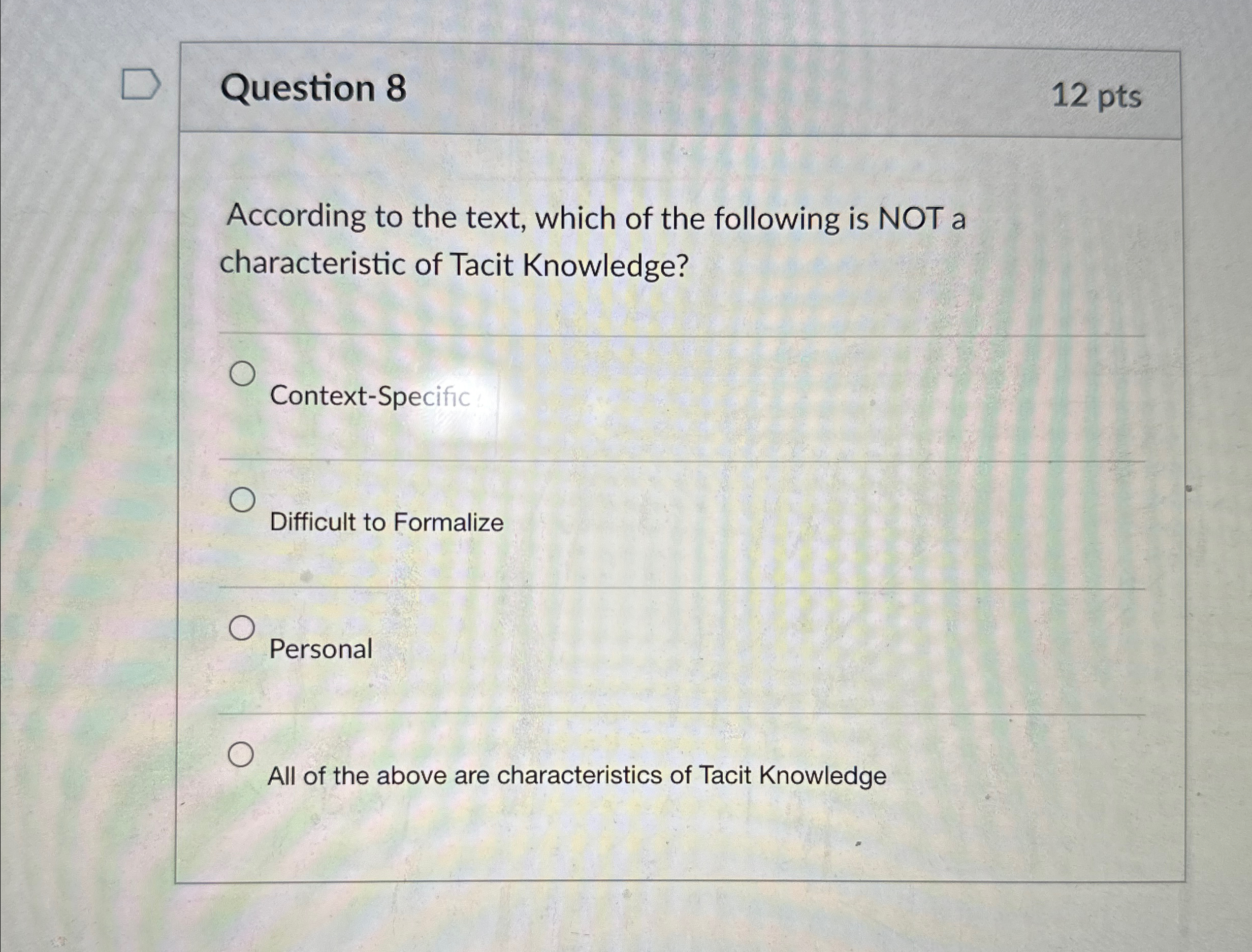  Question 8 12 pts According to the text, which of the