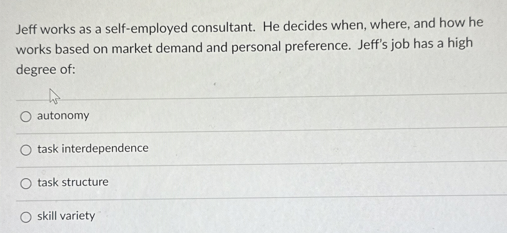  Jeff works as a self-employed consultant. He decides when, where, and