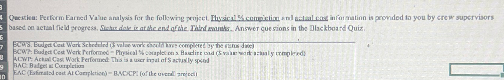  Question: Perform Earned Value analysis for the following project. Physical %