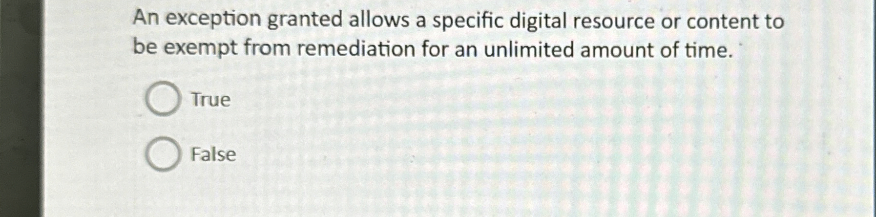  An exception granted allows a specific digital resource or content to