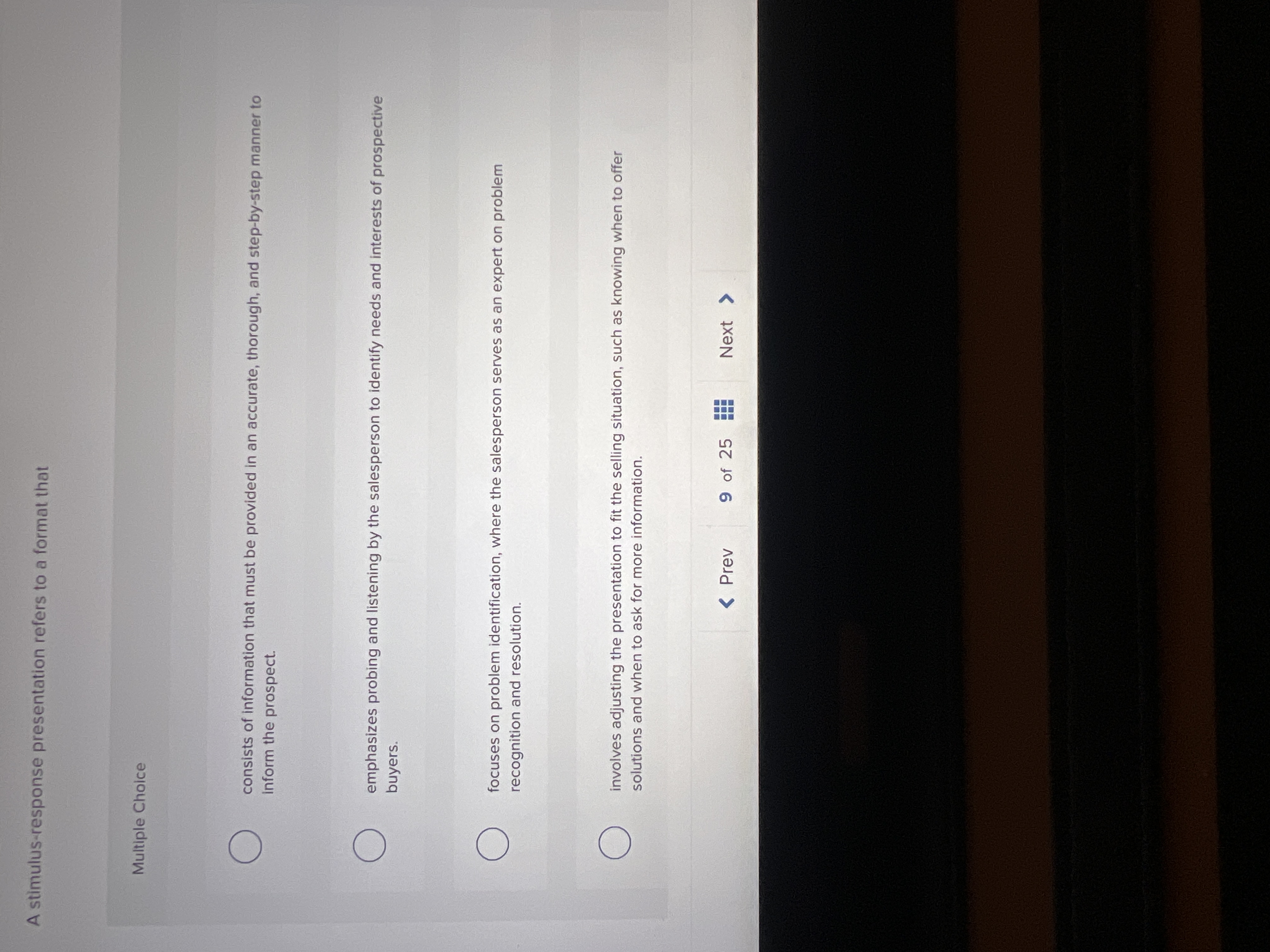  A stimulus-response presentation refers to a format that Multiple Choice consists