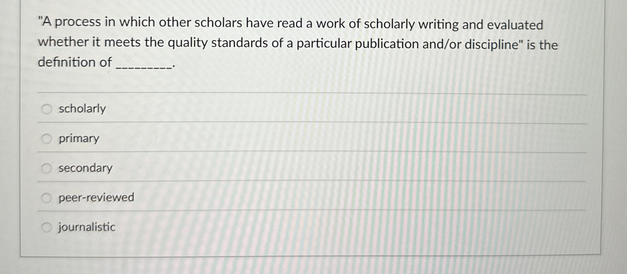  "A process in which other scholars have read a work of