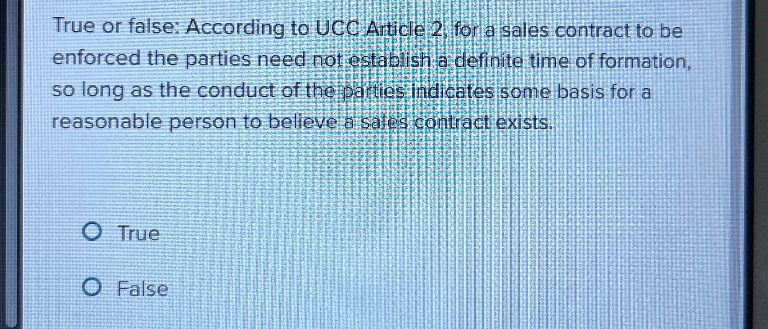  True or false: According to UCC Article 2, for a sales