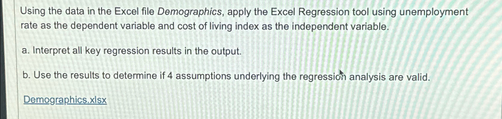  Using the data in the Excel file Demographics, apply the Excel