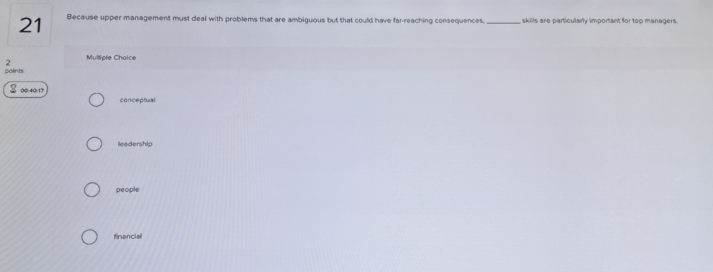  21 Because upper management must deal with problems that are ambiguous