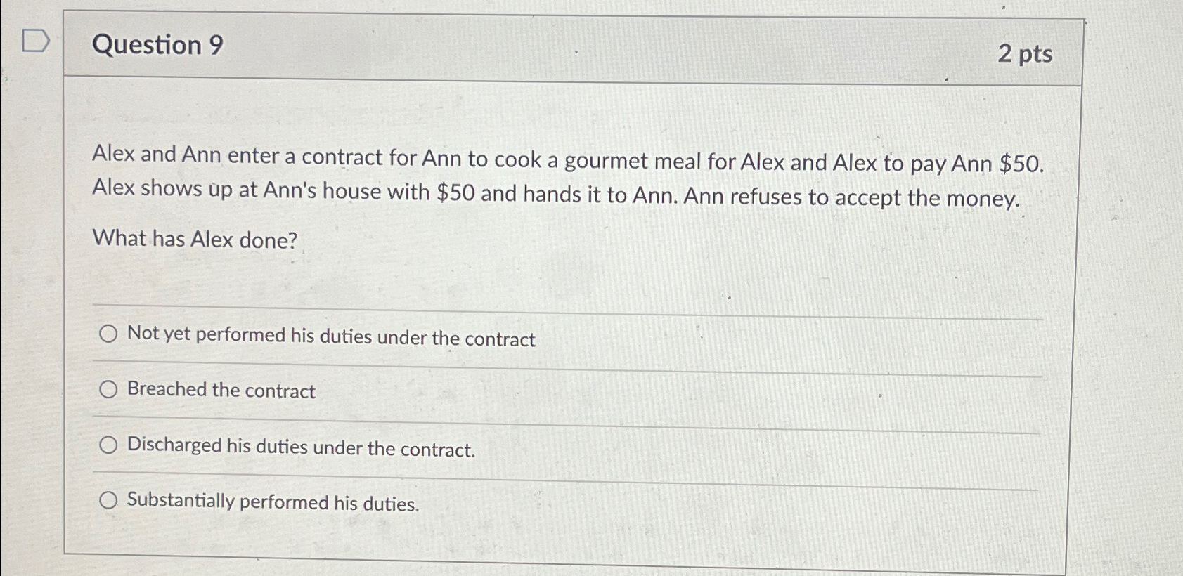  Question 9 2pts Alex and Ann enter a contract for Ann