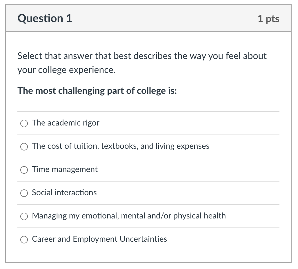  Question 1 Select that answer that best describes the way you