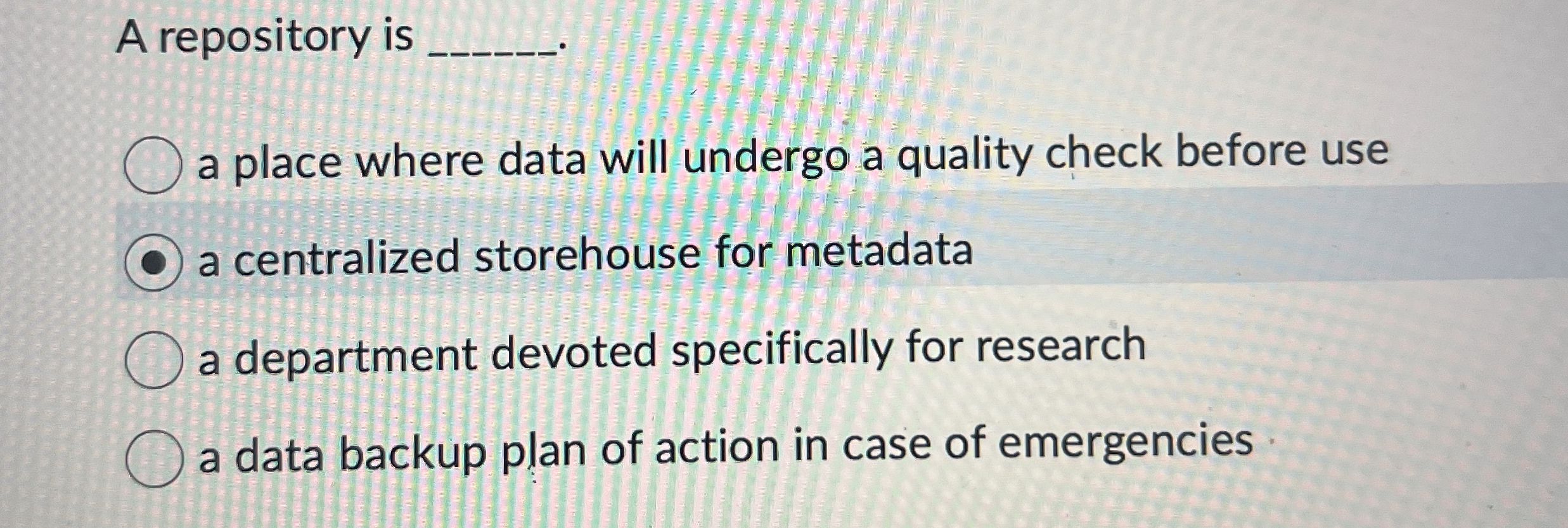  Question 29(3 points) A repository is a place where data will