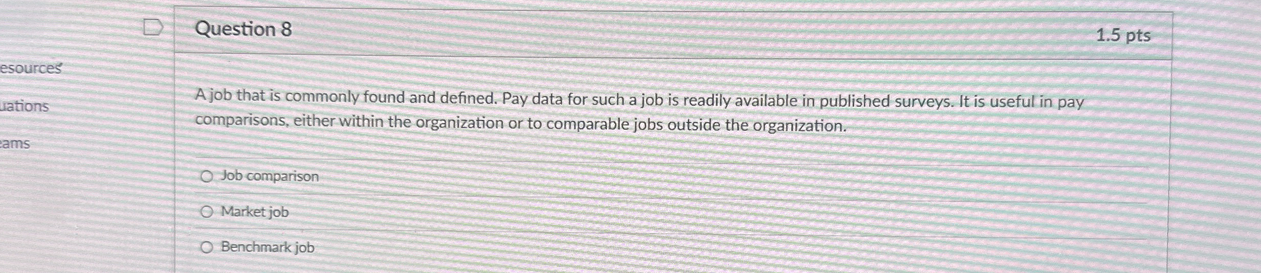  Question 8 A job that is commonly found and defined. Pay