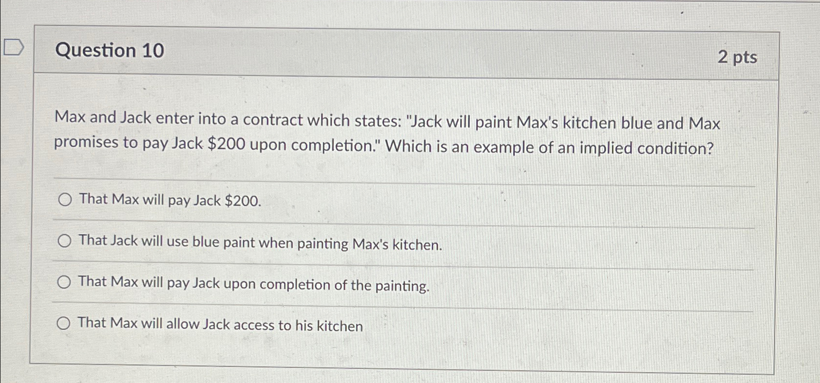  Question 10 2pts Max and Jack enter into a contract which