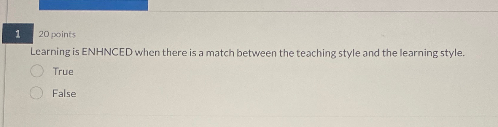  1 20 points Learning is ENHNCED when there is a match