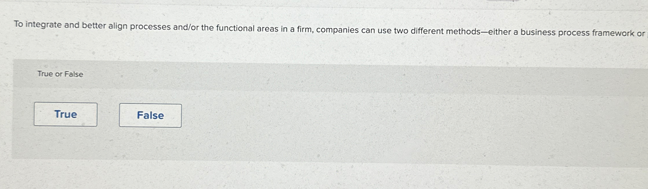  To integrate and better align processes and/or the functional areas in