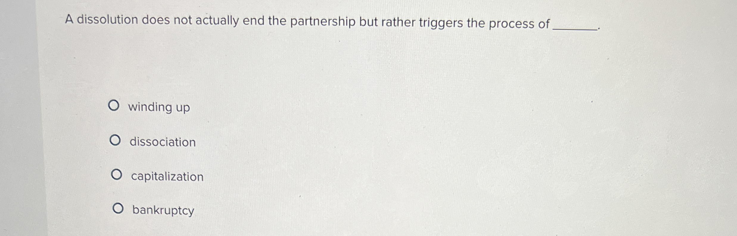  A dissolution does not actually end the partnership but rather triggers