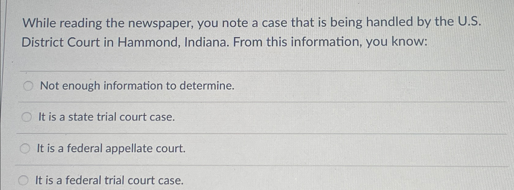  While reading the newspaper, you note a case that is being