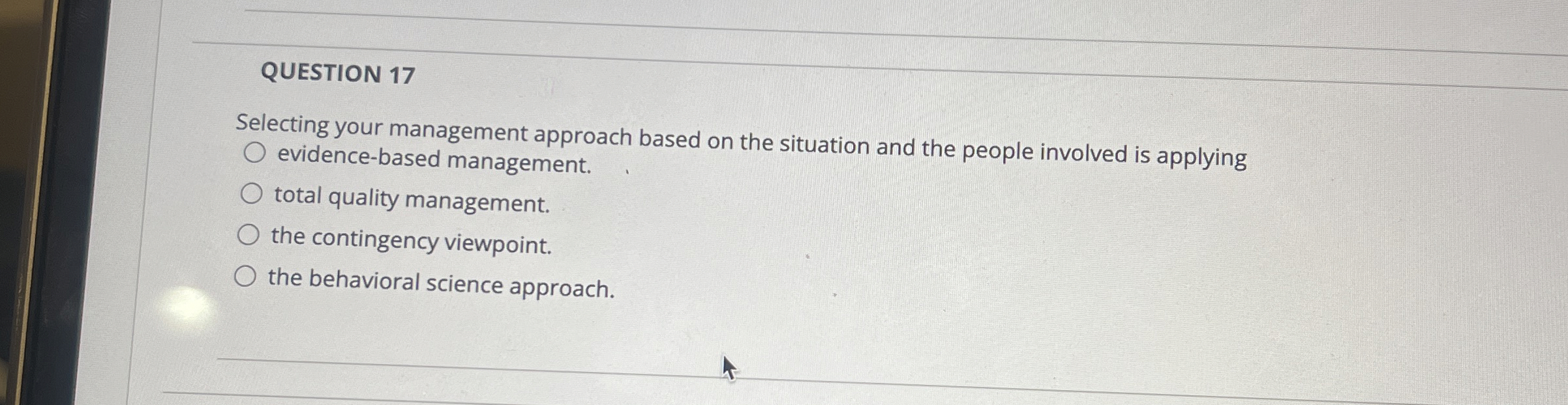  QUESTION 17 Selecting your management approach based on the situation and