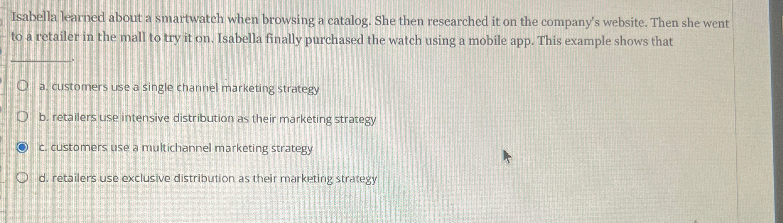  Isabella learned about a smartwatch when browsing a catalog. She then