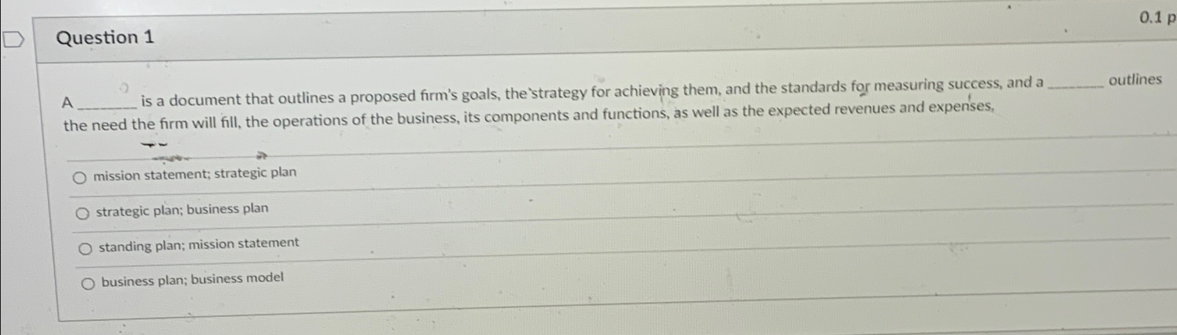  Question 1 0.1p A is a document that outlines a proposed