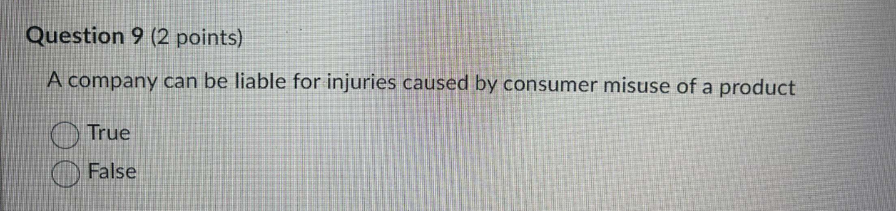  Question 9(2 points) A company can be liable for injuries caused