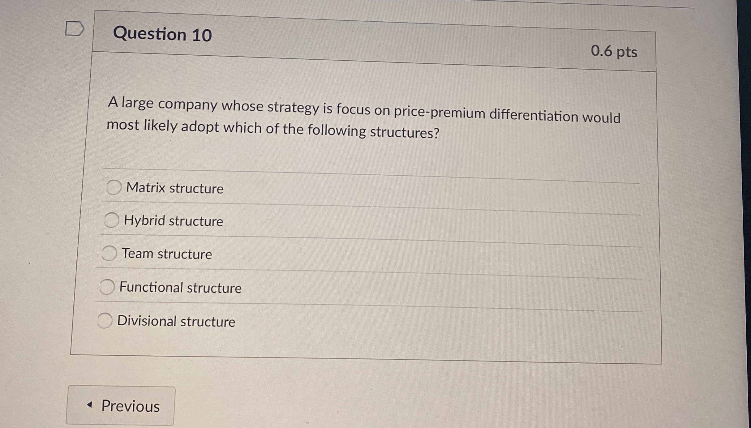  Question 10 A large company whose strategy is focus on price-premium
