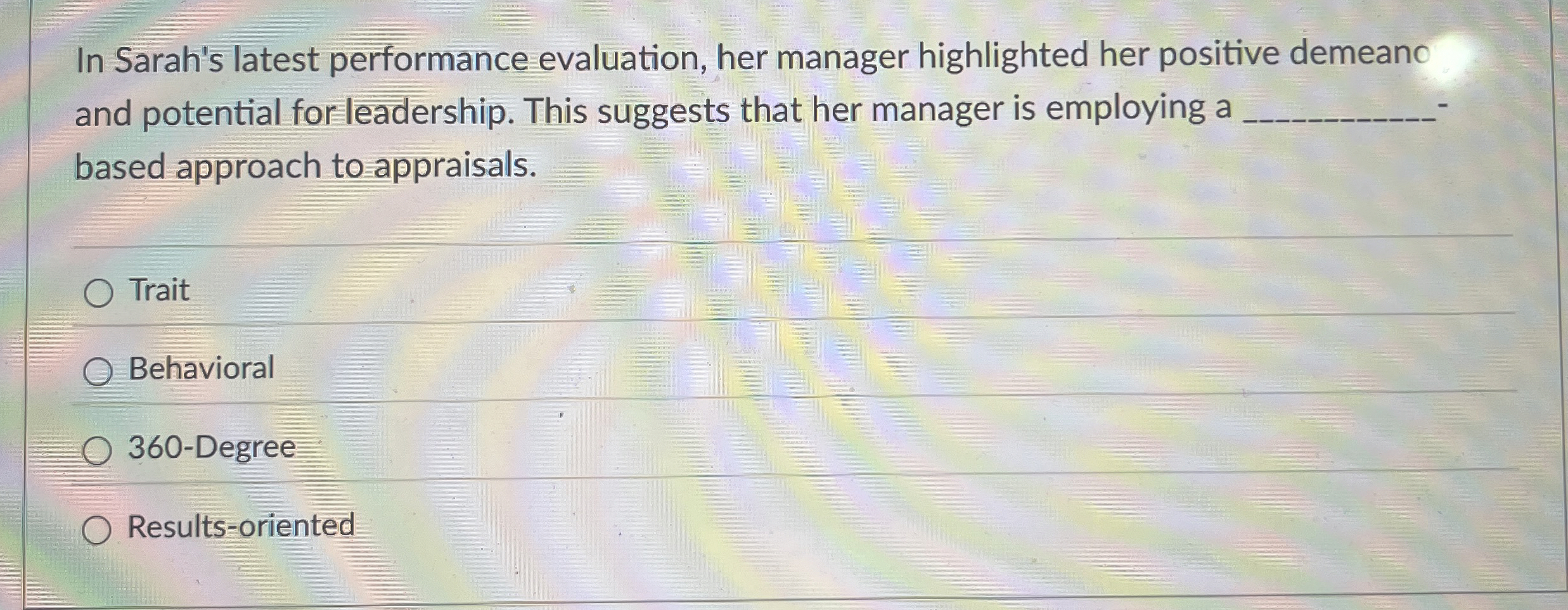  In Sarah's latest performance evaluation, her manager highlighted her positive demeano