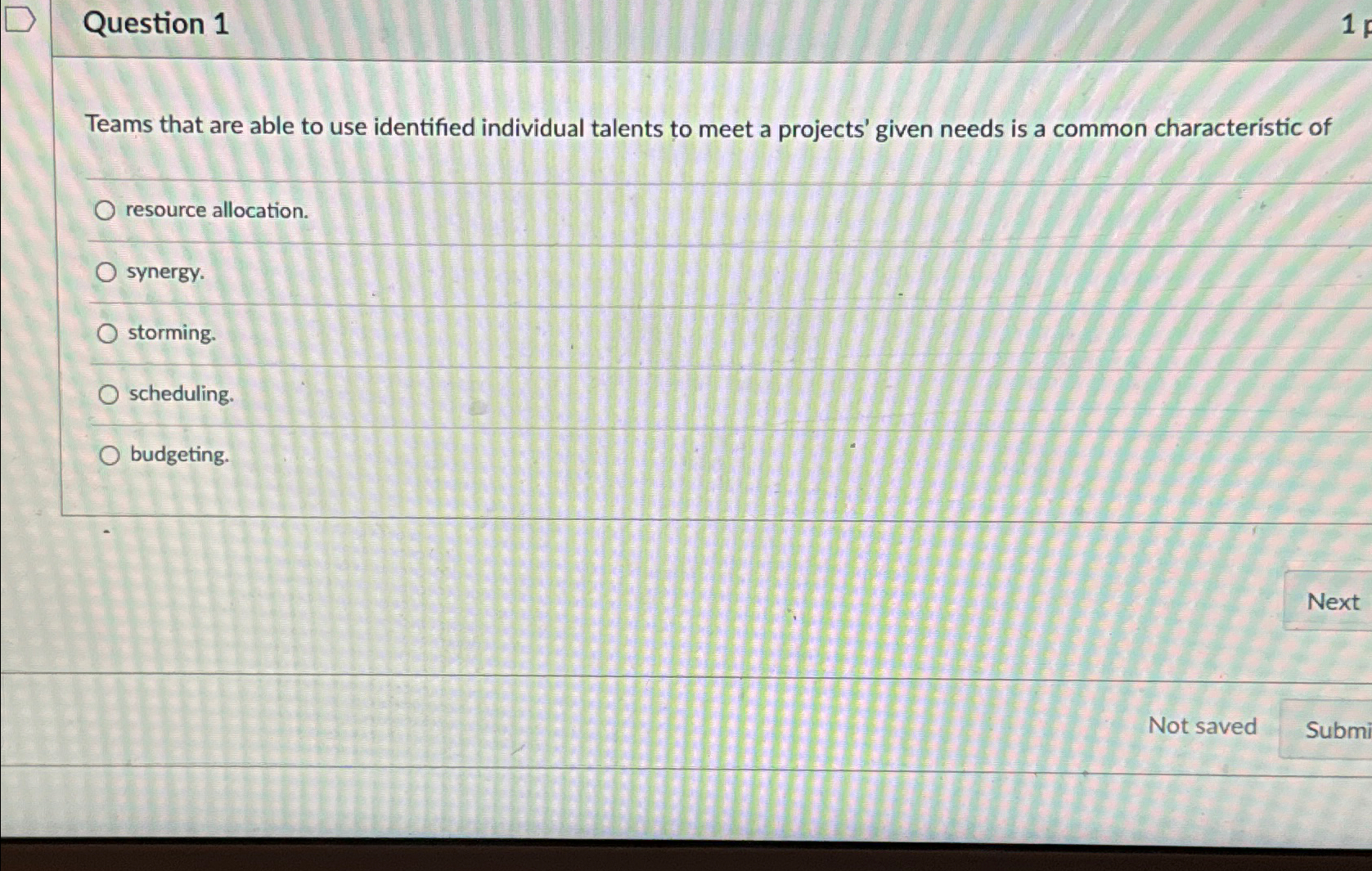  Question 1 Teams that are able to use identified individual talents