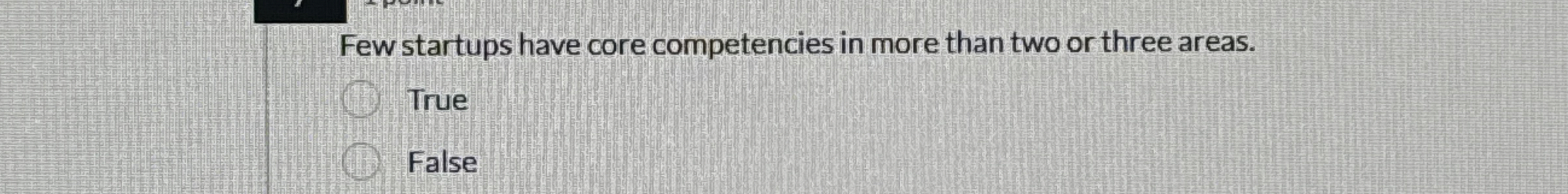  Few startups have core competencies in more than two or three