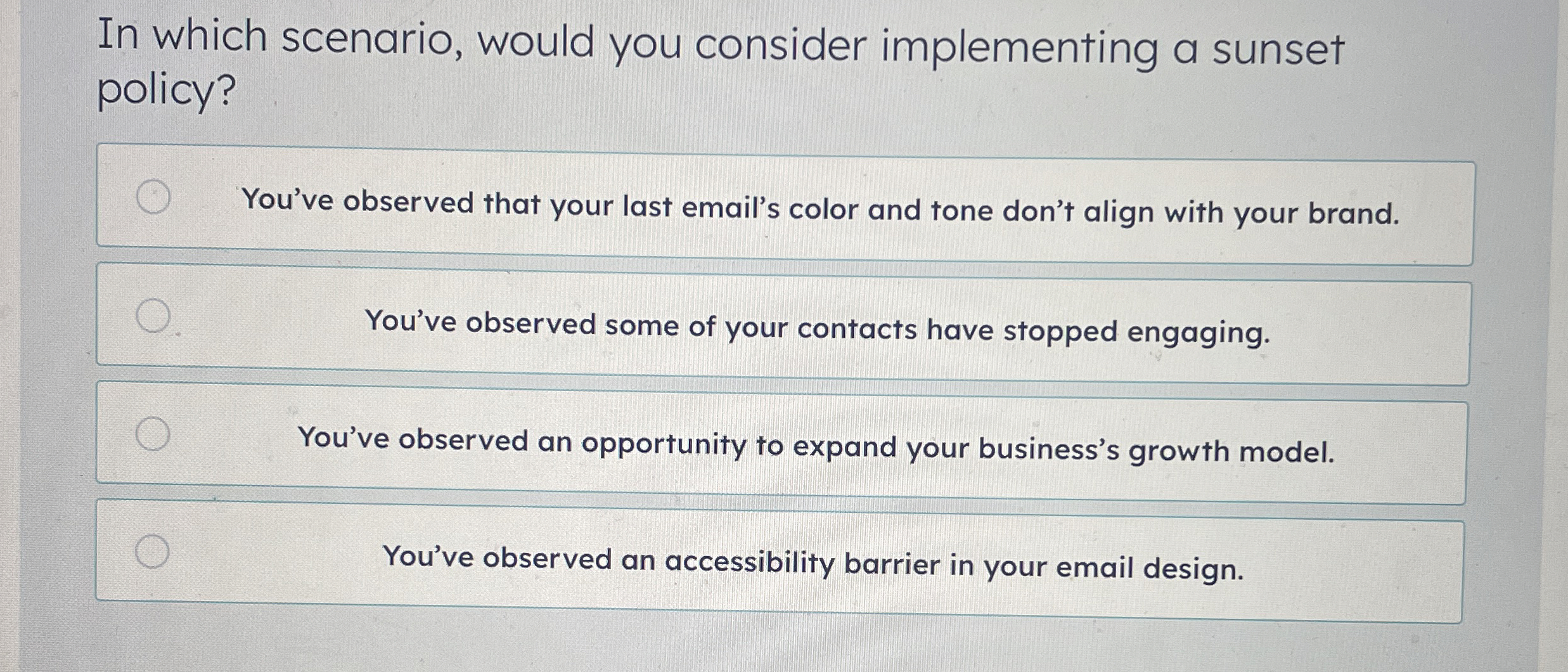  In which scenario, would you consider implementing a sunse policy? You've