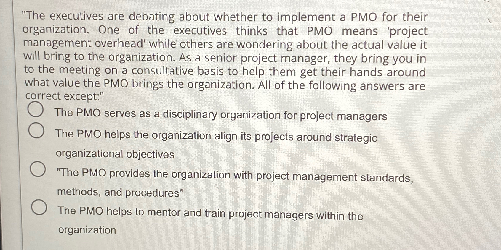  "The executives are debating about whether to implement a PMO for