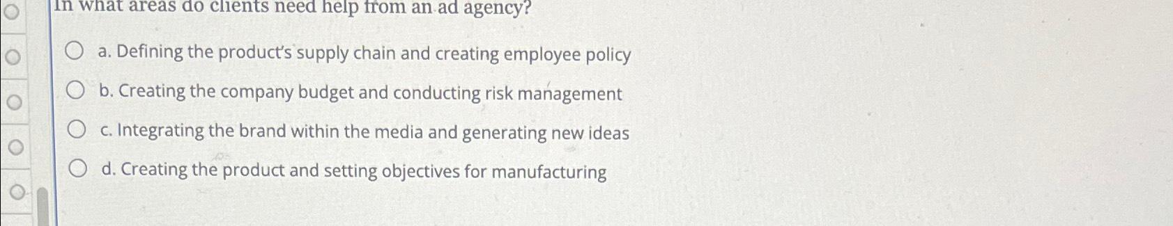  In what areas do clients need help from an ad agency?