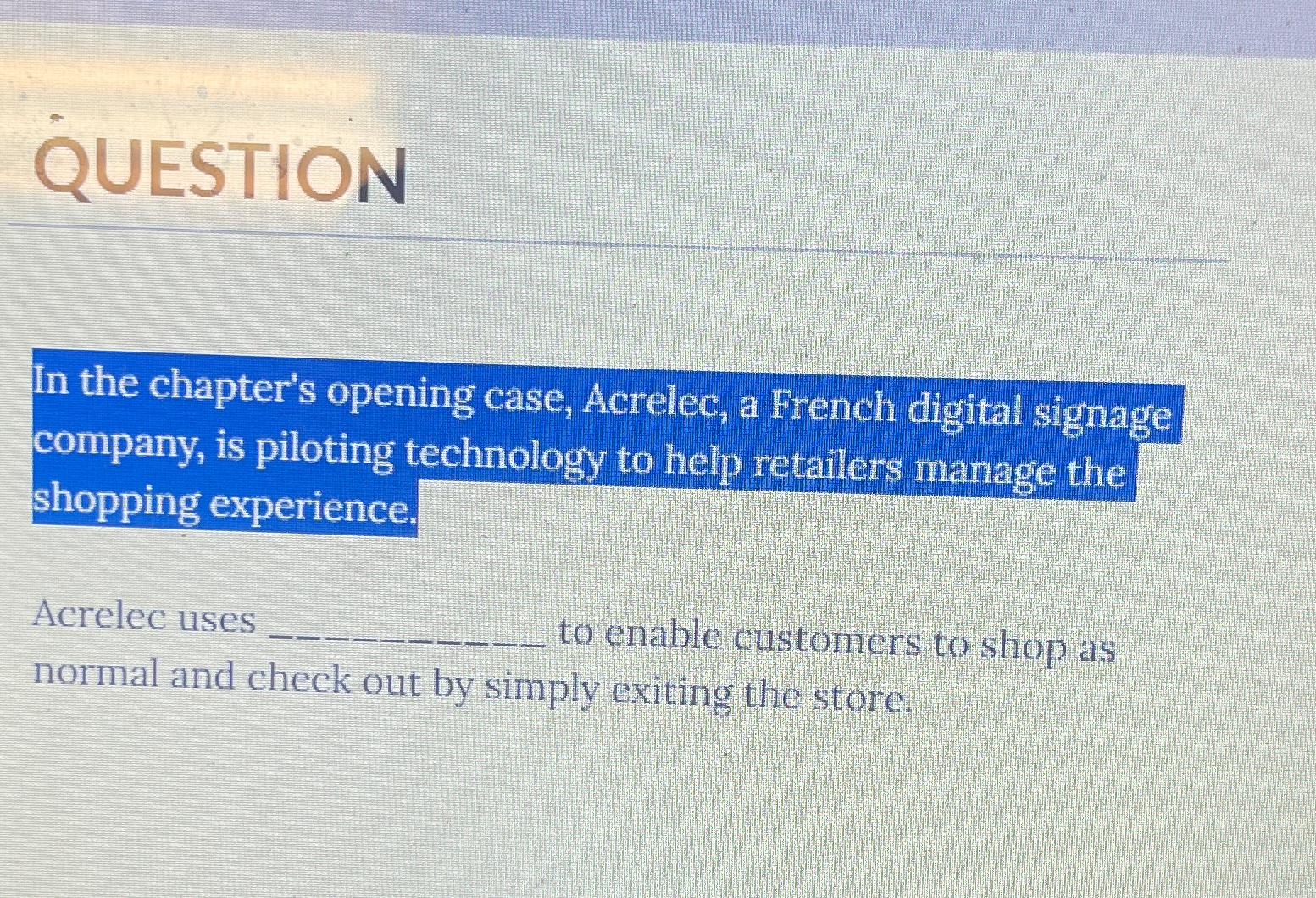  QUESTION In the chapter's opening case, Acrelec, a French digital signage