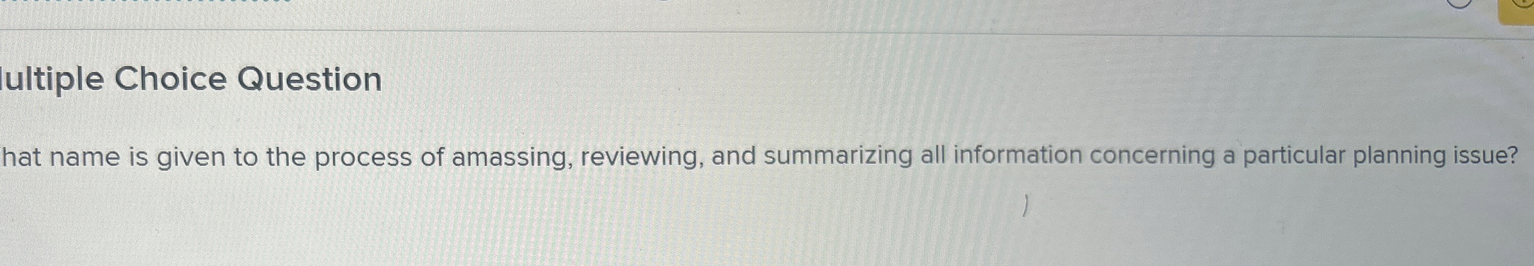  ultiple Choice Question hat name is given to the process of